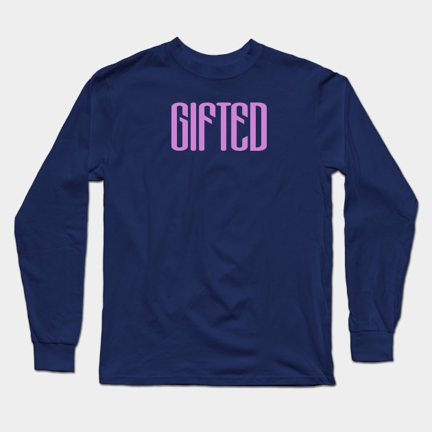 Gifted Long Sleeve T-Shirt by GLStyleDesigns